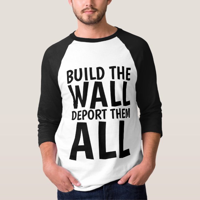 Camiseta CONSTRUIR A PAREDE DEPORTANDO TODOS, Donald Trump (Frente)