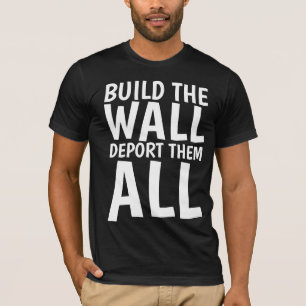 Camiseta CONSTRUIR A PAREDE DEPORTANDO TODOS, Donald Trump