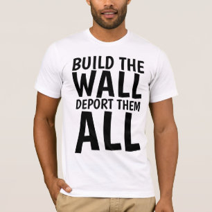 Camiseta CONSTRUIR A PAREDE DEPORTANDO TODOS, Donald Trump