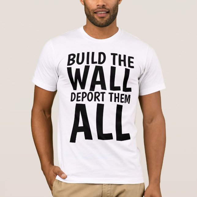 Camiseta CONSTRUIR A PAREDE DEPORTANDO TODOS, Donald Trump (Frente)