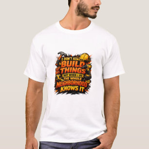 Camiseta Construir Coisas O Bairro Sabe Que É Construção