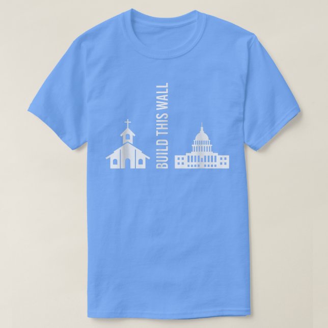 Camiseta Construir Esta Parede Irônica Separada Igreja E Es (Frente do Design)