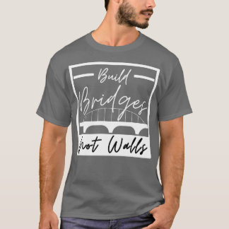 Camiseta Construir pontes sem paredes 6