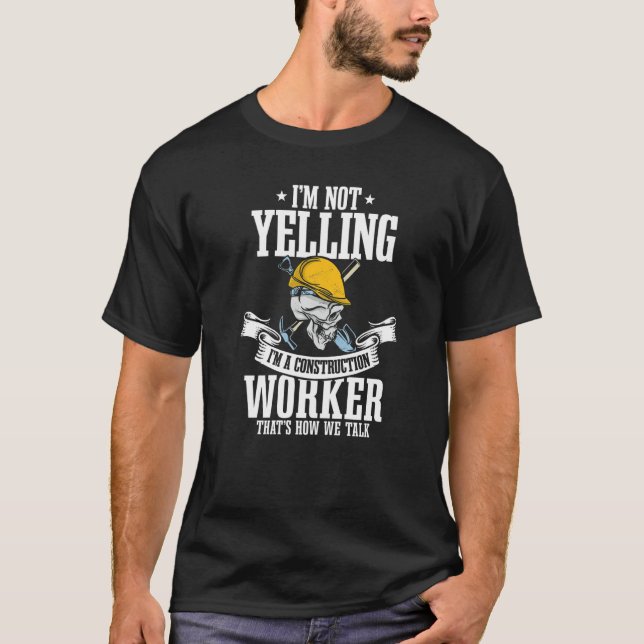 Camiseta Construtor que não estou gritando sou um trabalhad (Frente)