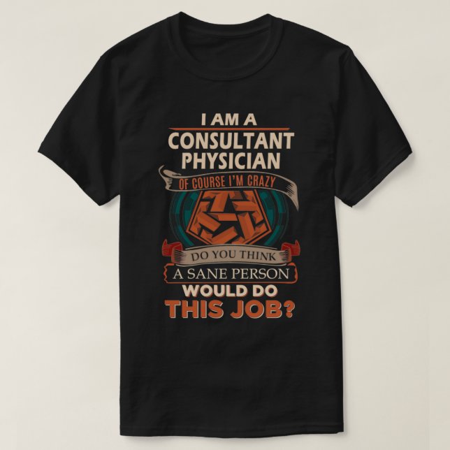Camiseta Consultant Physician Sane Person Job Gift Item (Frente do Design)