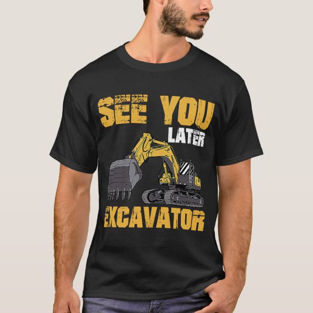 Camiseta Consulte Você Mais Tarde Escavador 1 (Frente)