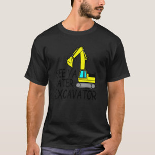 Camiseta Consulte Ya Posterior Excavator