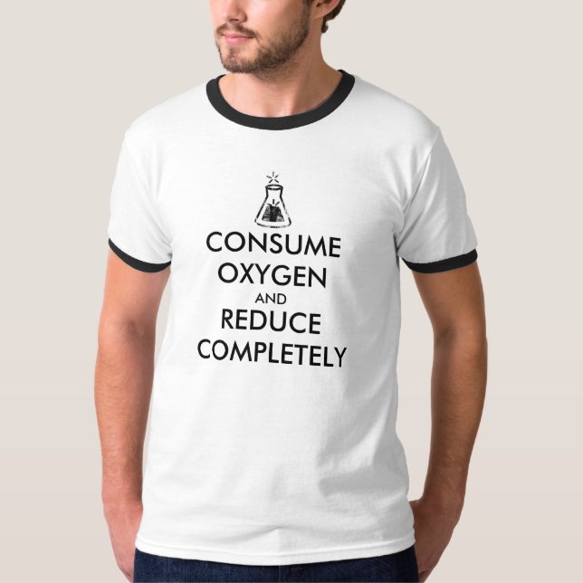 Camiseta Consuma o oxigênio e reduza-o completamente (Frente)