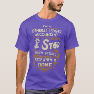 Camiseta Contabilista do General Ledger I Stop When Done Jo