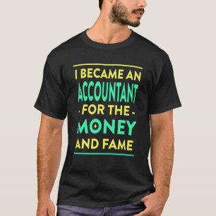 Camiseta Contabilista do Money and Fame CPA Humor Accou