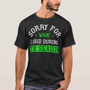 Camiseta Contabilista Engraçado Desculpem pelo que eu diss