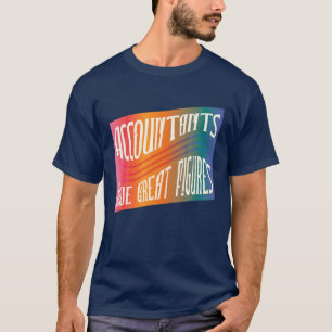 Camiseta Contabilistas Têm Dados De Excelente Engraçados Co