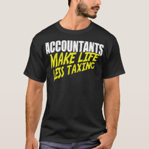 Camiseta Contabilistas Tornam A Vida Menos Tributante A Raz