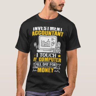 Camiseta Contador de Investimento Toca Meu Computador O Dia