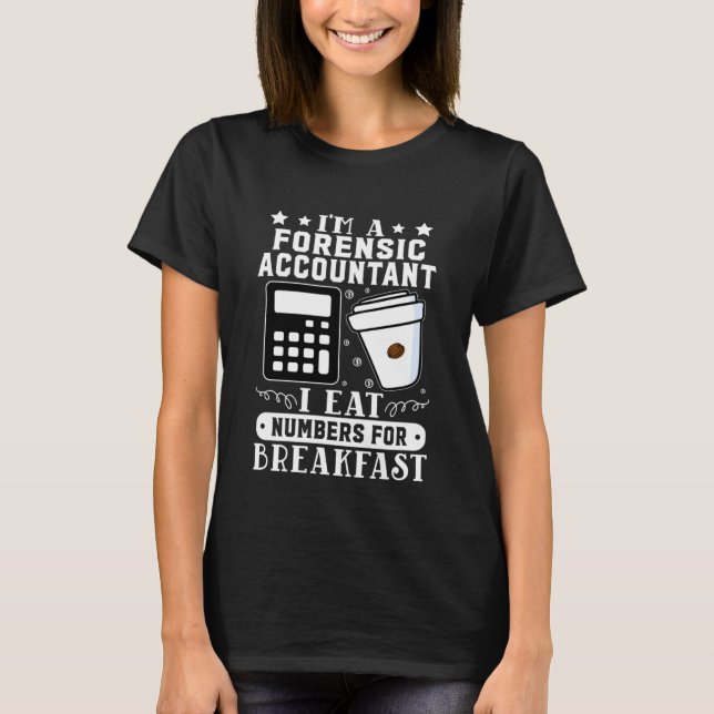 Camiseta Contador Forense Que Comi Números Para Café Da Man (Frente)