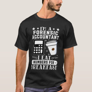 Camiseta Contador Forense Que Comi Números Para O Café Da M