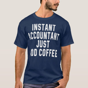 Camiseta Contador Instantâneo Apenas Adicione Café 14