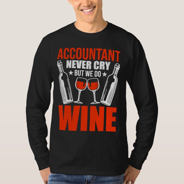 Camiseta Contador Nunca Chora, Mas Faz Cpa De Vinho (Frente)