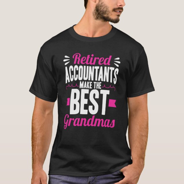 Camiseta Contadores Aposentados Fazem As Melhores Avós Cont (Frente)