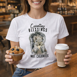 Camiseta Contando Bênçãos Não Calorias Esquilo Engraçado
