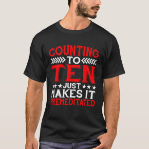 Camiseta Contando Para Dez Apenas Faz Isso Premeditar