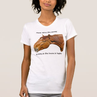 Camiseta Contanto que o cavalo estiver feliz