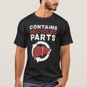 Camiseta Contém Partes do Reciclado Sobrevivente do Transpl