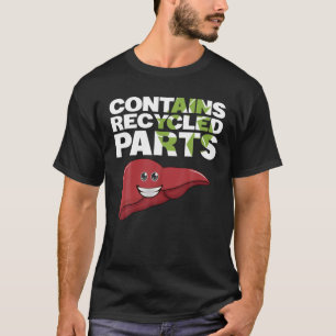 Camiseta Contém Partes do Reciclado Sobrevivente do Transpl