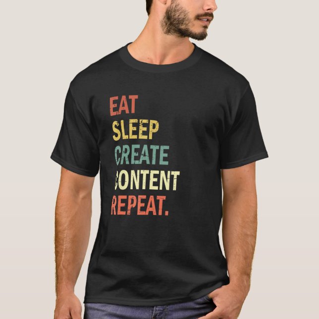 Camiseta Content Creator Eat Sleep Create Content Repeat (Frente)