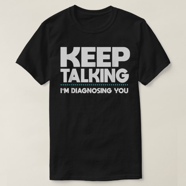 Camiseta Continua a falar, estou a diagnosticar-te a retro  (Frente do Design)
