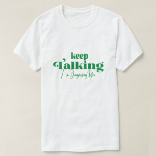 Camiseta Continua a falar que estou a diagnosticar-te