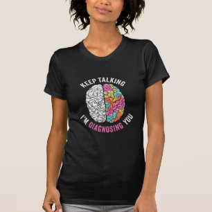 Camiseta Continua A Falar Que Estou A Diagnosticar-Te