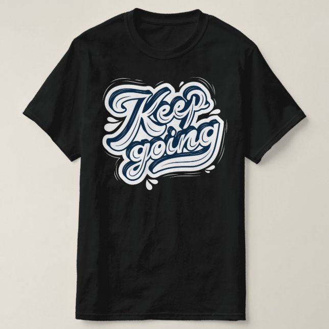 Camiseta Continua a ser Marinho e branco I homem motivação  (Frente do Design)