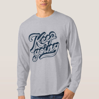 Camiseta Continua a ser Motivacional a dizer que a cinza de