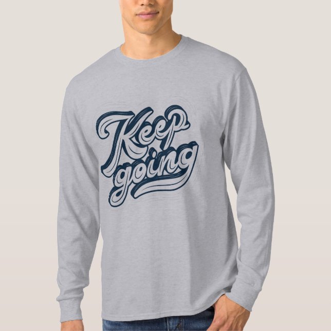 Camiseta Continua a ser Motivacional a dizer que a cinza de (Frente)