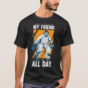 Camiseta Continua A Tentar O Meu Amigo Goalkeeper Goal Hock