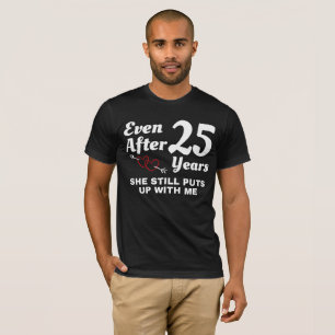 Camiseta Continua Me Fazendo Aniversário De Casamento De 25