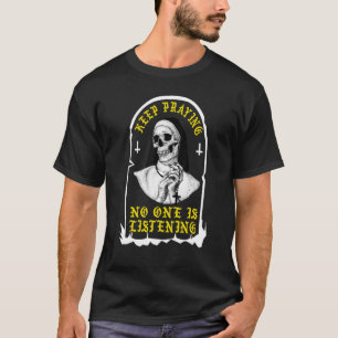 Camiseta Continua Rezando Ninguém Está Ouvindo A Arma Do Cr