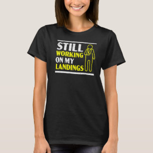Camiseta Continuando Trabalhando No Meu Aterro Quebrou O Do