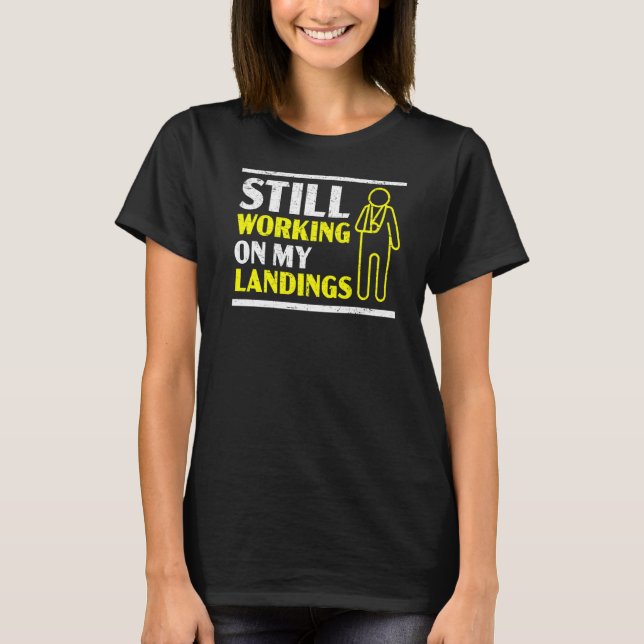 Camiseta Continuando Trabalhando No Meu Aterro Quebrou O Do (Frente)