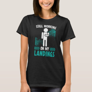 Camiseta Continuando Trabalhando No Meu Aterro Quebrou O Do
