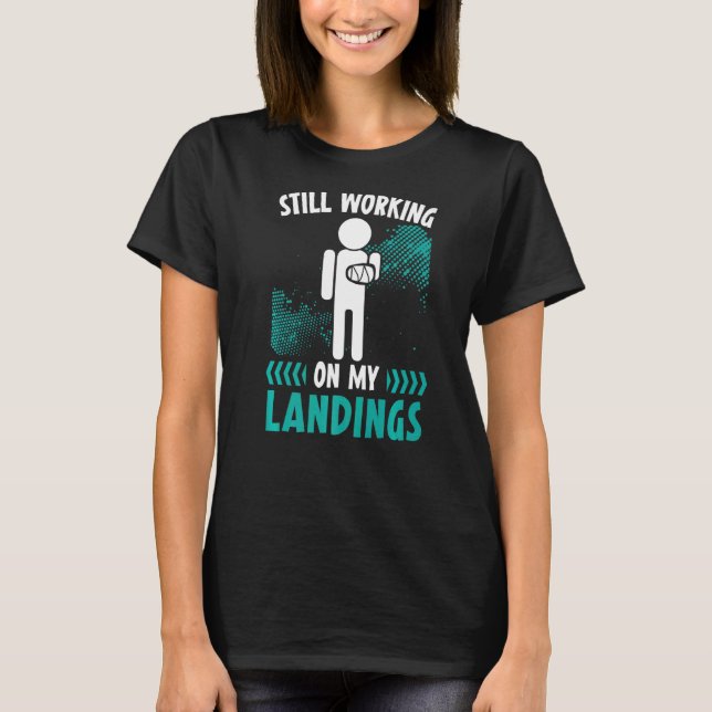Camiseta Continuando Trabalhando No Meu Aterro Quebrou O Do (Frente)