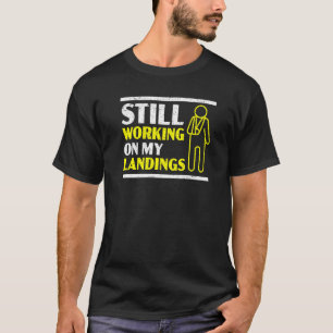 Camiseta Continuando Trabalhando No Meu Aterro Quebrou O Do