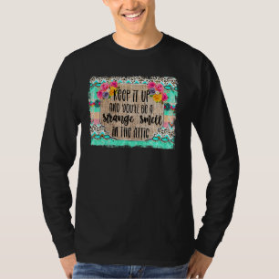 Camiseta Continue Assim E Você Será Um Cheiro Estranho No S