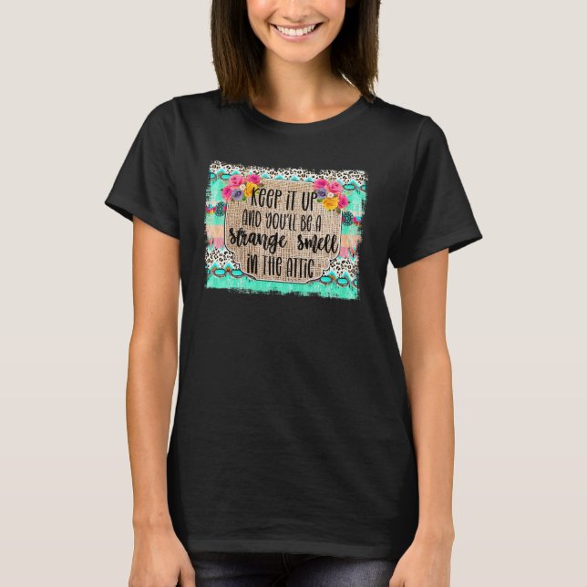 Camiseta Continue Assim E Você Será Um Cheiro Estranho No S (Frente)