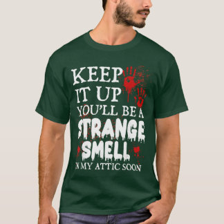 Camiseta Continue Assim Você Será um Cheiro Estranho no Meu