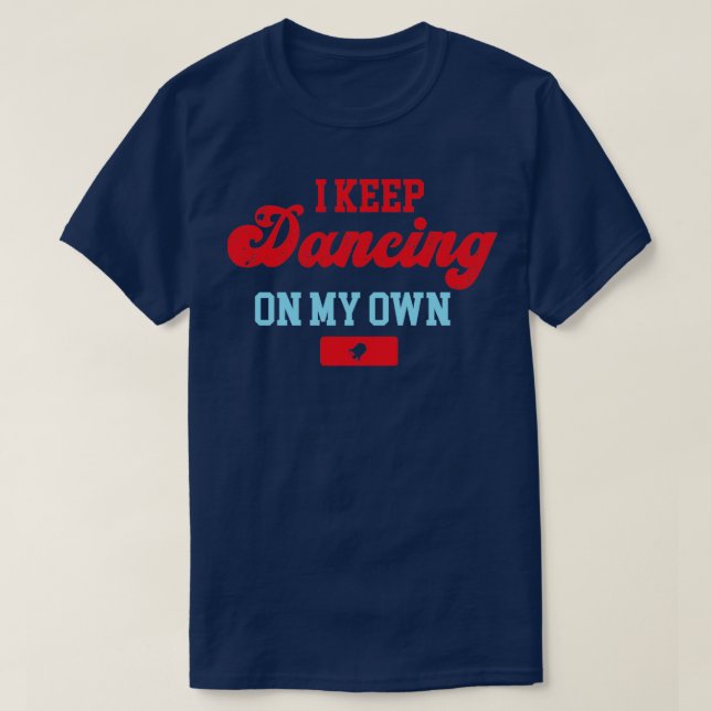 Camiseta Continue dançando em minha própria Filadélfia Feli (Frente do Design)