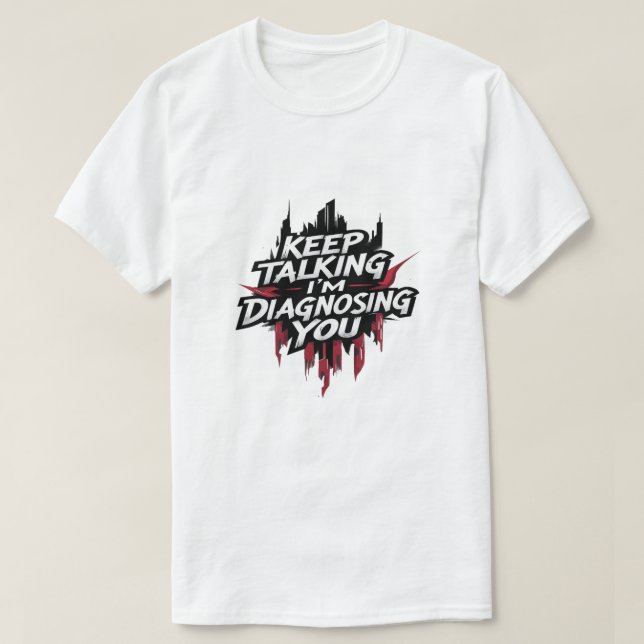 Camiseta 'Continue Falando Estou Diagnosticando Vo (Frente do Design)