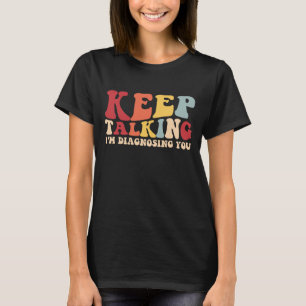 Camiseta continue falando, estou diagnosticando você