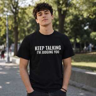 Camiseta Continue Falando Estou Julgando Você Humor Sarcást